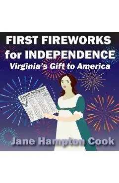First Fireworks for Independence: Virginia's Gift to America