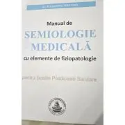 MANUAL de SEMIOLOGIE MEDICALA cu elemente de fiziopatologie pentru Scolile Postliceale Sanitare