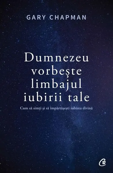 Dumnezeu vorbește limbajul iubirii tale - Paperback brosat - Gary Chapman