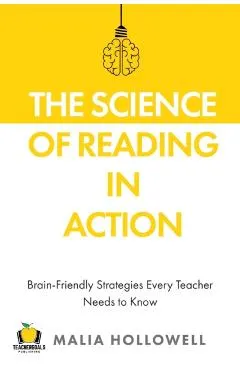The Science of Reading in Action: Brain-Friendly Strategies Every Teacher Needs to Know