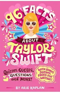 96 Facts about Taylor Swift: Quizzes, Quotes, Questions, and More!