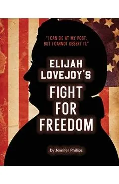 Elijah Lovejoy's Fight for Freedom