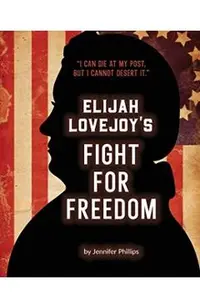 Elijah Lovejoy's Fight for Freedom