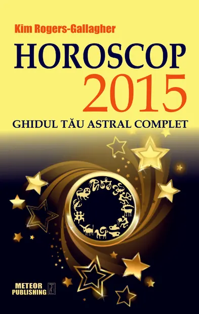 Horoscop 2015. Ghidul tau astral complet