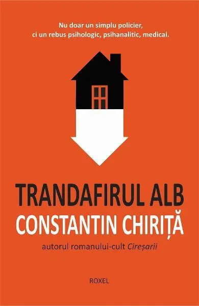 Trandafirul alb - Paperback brosat - Constantin Chiriţă