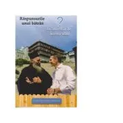 Raspunsurile unui batran la intrebarile ucenicului