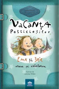 Vacanta pofticiosilor. Ema si Eric cresc si calatoresc