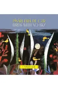 Pasari fara de cer. Birds with no Sky