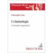 Criminologie. O abordare pragmatica