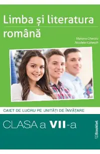 Limba si literatura romana - Clasa 7 - Caiet