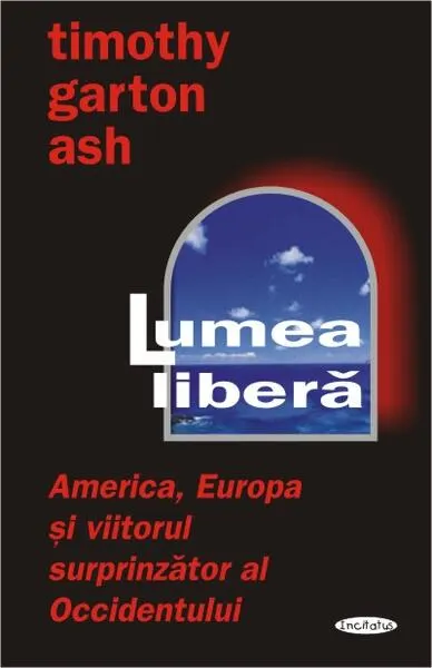 Lumea liberă - Paperback brosat - Timothy Garton Ash