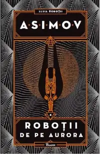 Robotii Vol.4: Robotii de pe Aurora