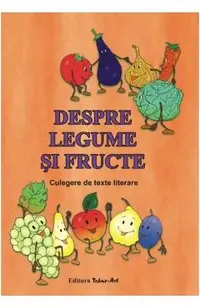 Despre legume si fructe