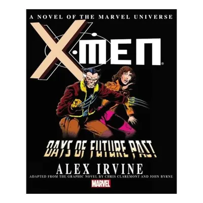 X-Men - Days of Future Past (Novel by Alex Irvine), ALEX IRVINE