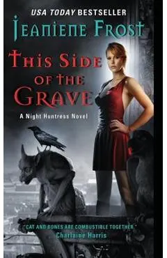 This Side of the Grave: A Night Huntress Novel