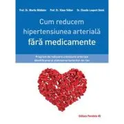 Cum reducem hipertensiunea arteriala fara medicamente