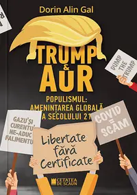 Trump și AUR. Populismul: amenințarea globală a Secolului 21