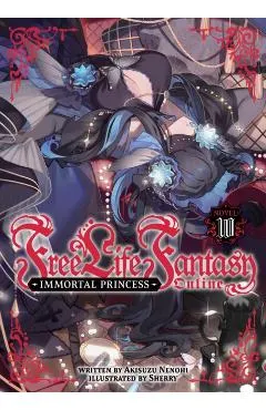 Free Life Fantasy Online: Immortal Princess (Light Novel) Vol. 10