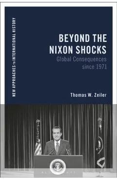 Beyond the Nixon Shocks: Global Consequences Since 1971