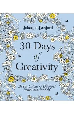 30 Days of Creativity: Draw, Colour and Discover Your Creative Self