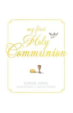 My First Holy Communion: Prayers for a Lifetime