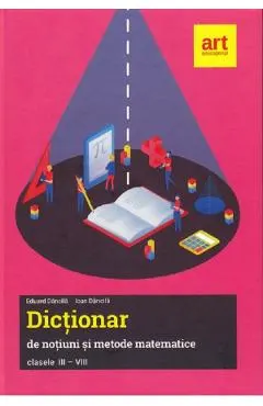 Dictionar de notiuni si metode matematice - Clasele 3-8