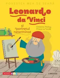 Povestea mea de seară. Leonardo da Vinci și portretul neterminat - Paperback - Christine Palluy
