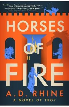 Horses of Fire: A Novel of Troy