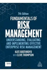 Fundamentals of Risk Management: Understanding, Evaluating and Implementing Effective Enterprise Risk Management