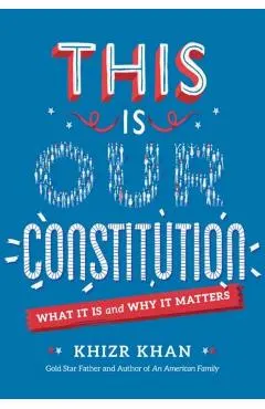 This Is Our Constitution: What It Is and Why It Matters