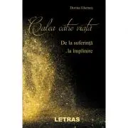 Calea catre viata - De la suferinta la implinire