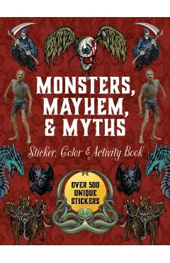 Monsters, Mayhem, and Myths Sticker, Color & Activity Book