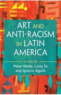 Art and Anti-Racism in Latin America