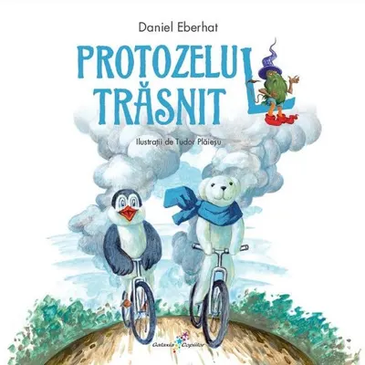 Protozelul trăsnit - Paperback - Daniel Eberhat