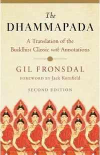 The Dhammapada: A Translation of the Buddhist Classic with Annotations