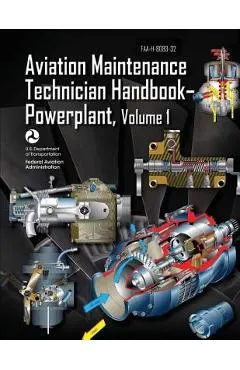 Aviation Maintenance Technician Handbook-Powerplant - Volume 1 (FAA-H-8083-32)