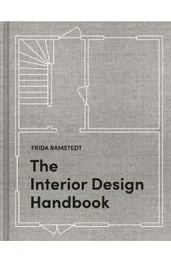The Interior Design Handbook: Furnish, Decorate, and Style Your Space