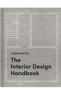 The Interior Design Handbook: Furnish, Decorate, and Style Your Space