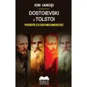 Dostoievski si Tolstoi. Poveste cu doi necunoscuti