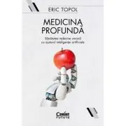 Medicina profunda. Sanatatea redevine umana cu ajutorul inteligentei artificiale