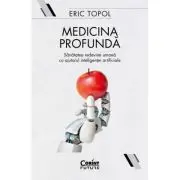 Medicina profunda. Sanatatea redevine umana cu ajutorul inteligentei artificiale