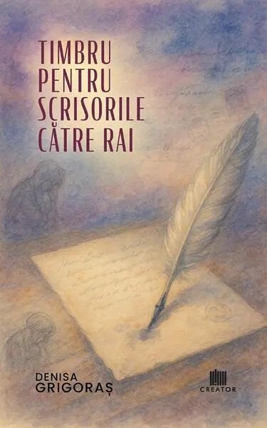 Timbru pentru scrisorile către rai - Paperback brosat - Denisa Grigoraș