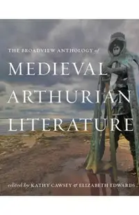 Broadview Anthology of Medieval Arthurian Literature -