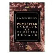 Povestile inedite ale Familiei Regale