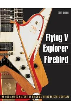 Flying V, Explorer, Firebird: An Odd-Shaped History of Gibson's Weird Electric Guitars