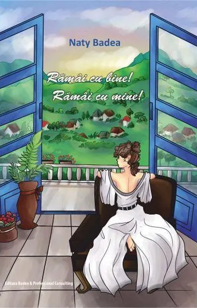 Rămâi cu bine! Rămâi cu mine! - Paperback brosat - Naty Badea
