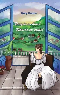 Rămâi cu bine! Rămâi cu mine! - Paperback brosat - Naty Badea