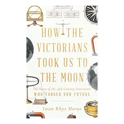 How the Victorians Took Us to the Moon