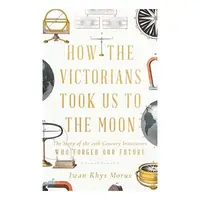 How the Victorians Took Us to the Moon
