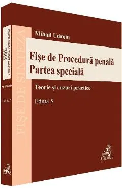 Fise de Procedura penala. Partea speciala Ed.5